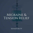 Migraine & Tension Relief - Signature IV
