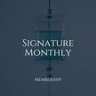 Signature Monthly Membership