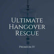 Ultimate Hangover Rescue - Premium IV